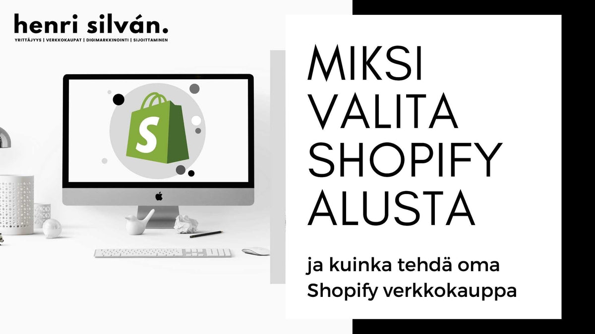 Miksi valita Shopify alusta ja kuinka tehdä verkkokauppa Shopifylla