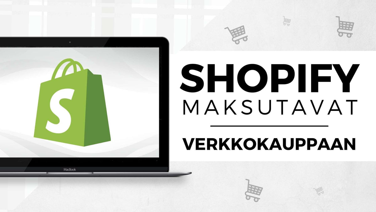 Shopify maksutavat verkkokauppaan