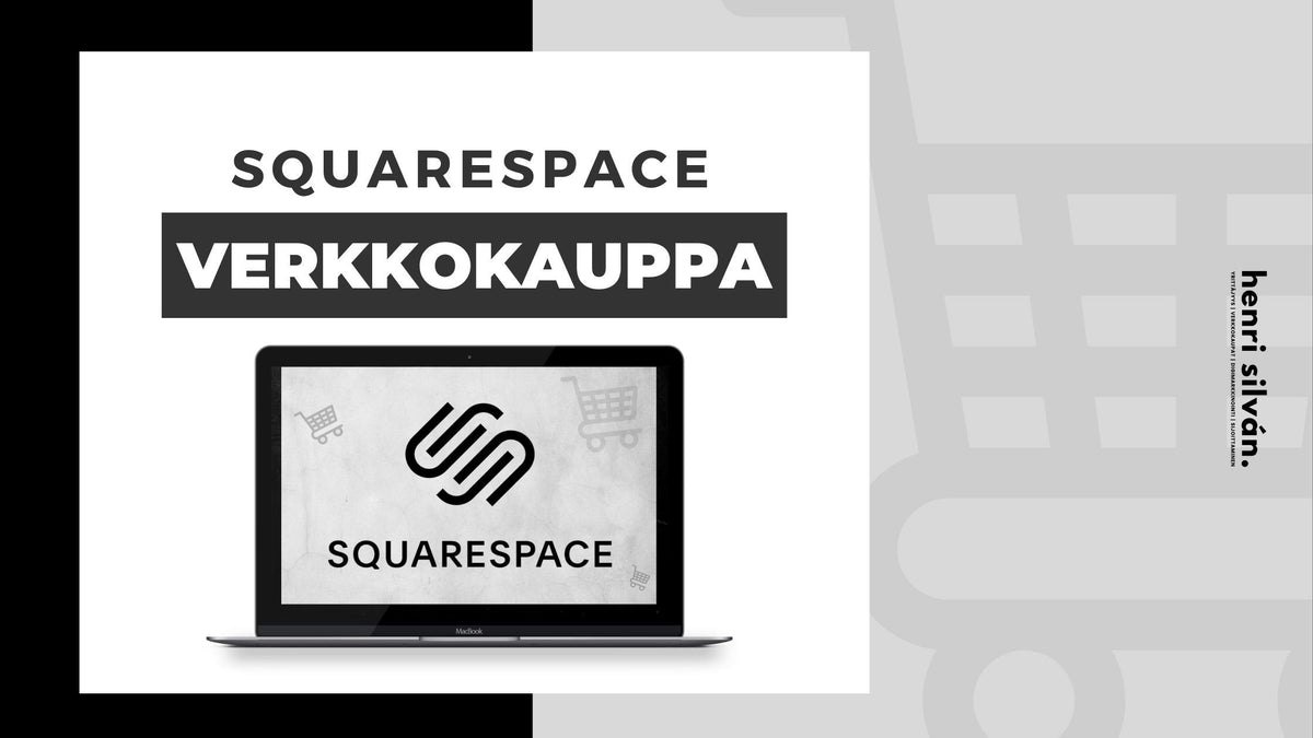 Squarespace verkkokauppa: opas verkkokaupan perustamiseen Squarespacella